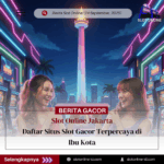 Slot Online Jakarta Daftar Situs Slot Gacor Terpercaya di Ibu Kota